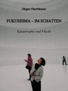 eBook: FUKUSHIMA - IM SCHATTEN