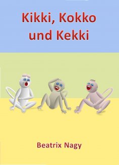 ebook: Kikki, Kokko und Kekki