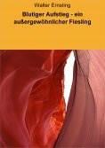 eBook: Blutiger Aufstieg - ein außergewöhnlicher Fiesling