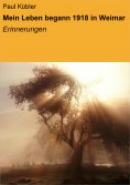 ebook: Mein Leben begann 1918 in Weimar
