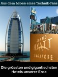 eBook: Die grössten und gigantischsten Hotels unserer Erde