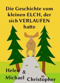 eBook: Die Geschichte vom kleinen Elch, der sich verlaufen hatte