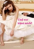 eBook: Und wer küsst mich?