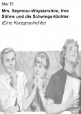 eBook: Mrs. Seymour-Woystershire, ihre Söhne und die Schwiegertöchter