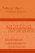 eBook: Dicker aber glücklicher