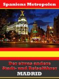 eBook: Madrid - Der etwas andere Stadt- und Reiseführer - Mit Reise - Wörterbuch Deutsch-Spanisch