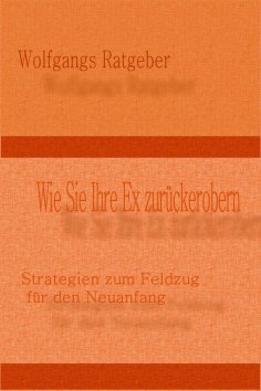 eBook: Wie Sie Ihre Ex zurückerobern