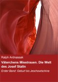 eBook: Väterchens Misstrauen. Die Welt des Josef Stalin