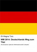 ebook: WM 2014: Deutschlands Weg zum Titel