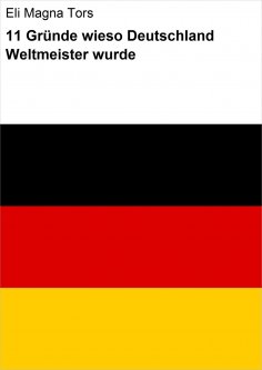 eBook: 11 Gründe wieso Deutschland Weltmeister wurde