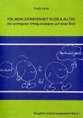 eBook: FÜR MEHR ERFOLG IN JOB & ALLTAG - die wichtigsten Erfolgsstrategien auf einen Blick