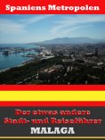eBook: Málaga - Der etwas andere Stadt- und Reiseführer - Mit Reise - Wörterbuch Deutsch-Spanisch