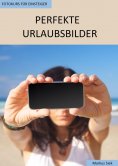 eBook: Fotokurs für Einsteiger - Perfekte Urlaubsbilder