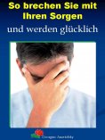 eBook: So brechen Sie mit Ihren Sorgen