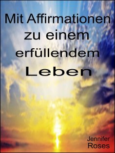 eBook: Mit Affirmationen zu einem erfüllendem Leben