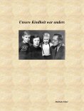 ebook: Unsere Kindheit war anders