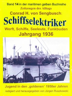 eBook: Schiffselektriker – Werft, Schiffe, Seeleute, Funkbuden – Jahrgang 1936