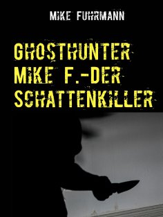 ebook: Ghosthunter Mike F.-Der Schattenkiller