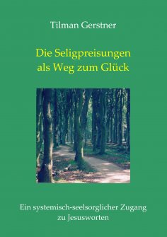 eBook: Die Seligpreisungen als Weg zum Glück