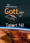 eBook: Das Unternehmen Gott. Teil III