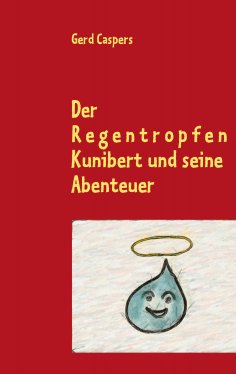 eBook: Der Regentropfen Kunibert und seine Abenteuer