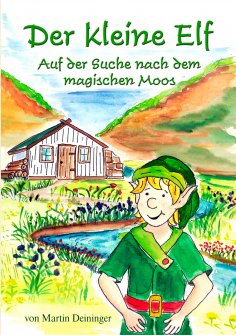 eBook: Der kleine Elf - Auf der Suche nach dem magischen Moos