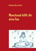 eBook: Manchmal hilft dir eine Fee