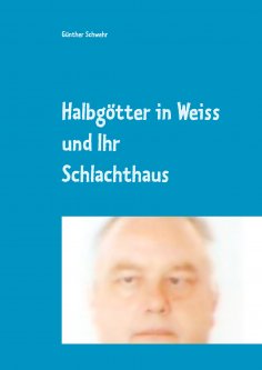 eBook: Halbgötter in Weiss und ihr Schlachthaus