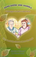 eBook: Hans-Dieter und Daniela - geborgen in der Liebe Jesu