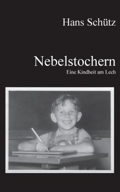 ebook: Nebelstochern - Eine Kindheit am Lech
