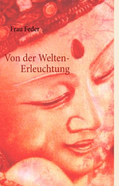 eBook: Von der Welten- Erleuchtung