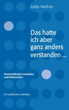 eBook: Das hatte ich aber ganz anders verstanden...