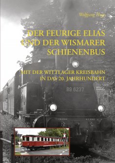 eBook: Der Feurige Elias und der Wismarer Schienenbus