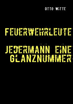 eBook: Feuerwehrleute - Jedermann eine Glanznummer