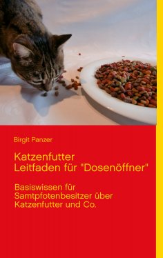 ebook: Katzenfutter  Leitfaden für "Dosenöffner"
