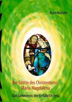 ebook: Die Göttin des Christentums: Maria Magdalena