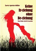 ebook: Keine Er-ziehung ohne Be-ziehung