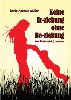 ebook: Keine Er-ziehung ohne Be-ziehung