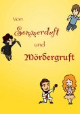 ebook: Von Sommerduft und Mördergruft