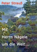 ebook: Mit Herrn Nägele um die Welt