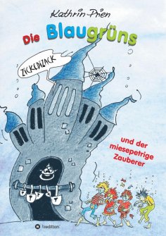 ebook: Die Blaugrüns und der miesepetrige Zauberer