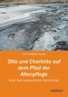 ebook: Otto und Charlotte auf dem Pfad der Altenpflege