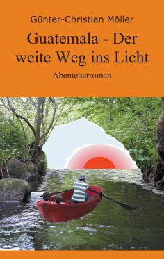 eBook: Guatemala - Der weite Weg ins Licht