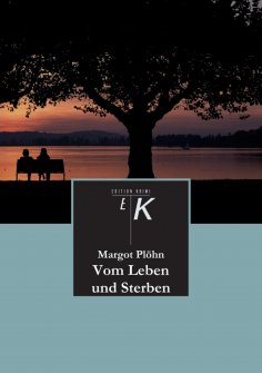 ebook: Vom Leben und Sterben