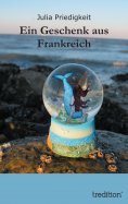 eBook: Ein Geschenk aus Frankreich
