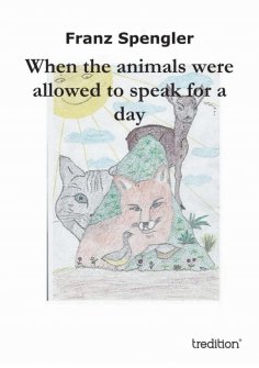 ebook: When the animals were allowed to speak for a day