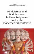 eBook: Hinduismus und Buddhismus: Indiens Religionen im Lichte moderner Erkenntnisse