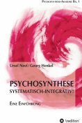 ebook: Psychosynthese - Systematisch-Integrativ!