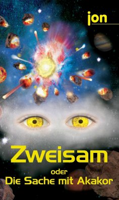 ebook: „Zweisam“ oder "Die Sache mit Akakor"
