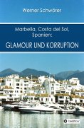 eBook: Marbella Costa del Sol Spanien: Glamour und Korruption